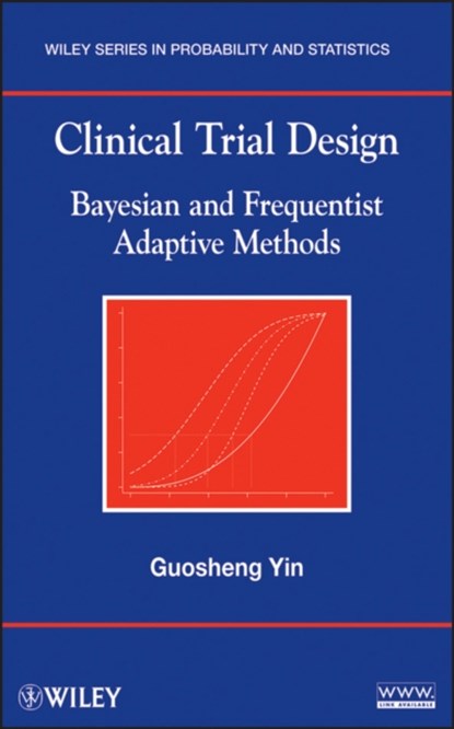 Clinical Trial Design, Guosheng Yin - Gebonden - 9780470581711