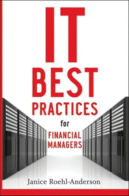 IT Best Practices for Financial Managers, Janice M. Roehl-Anderson - Ebook - 9780470585078