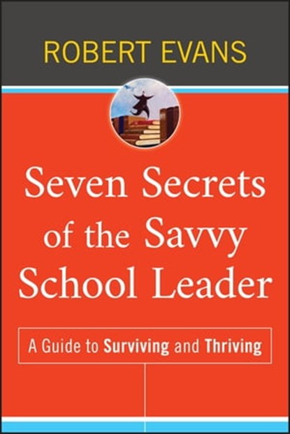 Seven Secrets of the Savvy School Leader, Robert Evans - Ebook - 9780470593080