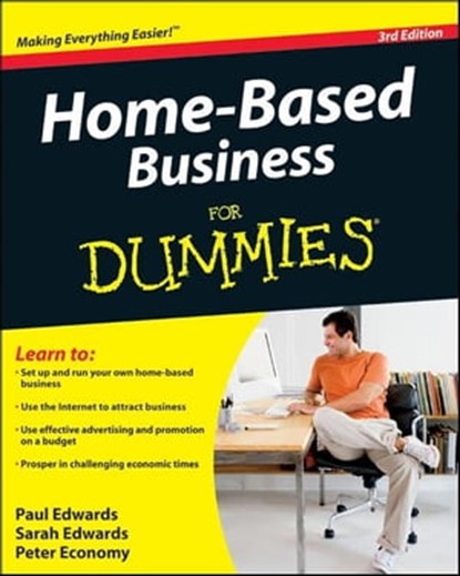 Home-Based Business For Dummies, Paul Edwards ; Sarah Edwards ; Peter Economy - Ebook - 9780470595787