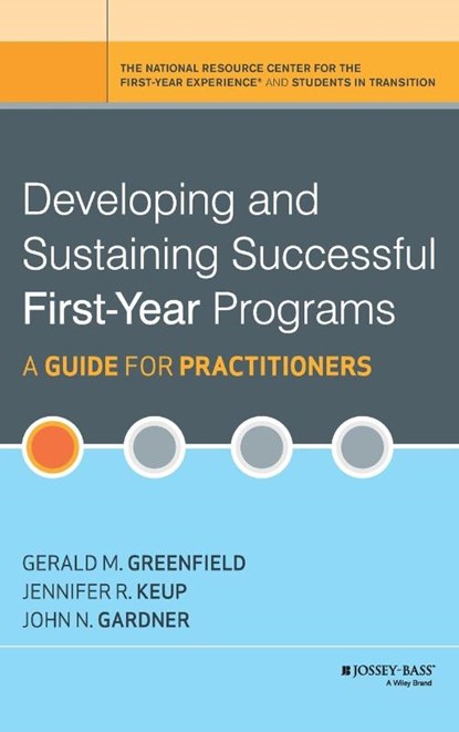 Developing and Sustaining Successful First-Year Programs, Gerald M. (University of Wisconsin-Parkside) Greenfield ; Jennifer R. (University of South Carolina) Keup ; John N. (University of South Carolina) Gardner - Gebonden - 9780470603345
