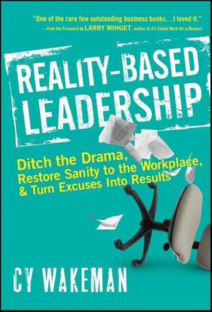 Reality-Based Leadership, Cy Wakeman - Gebonden - 9780470613504