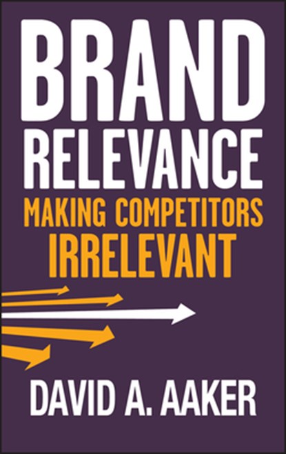 Brand Relevance, David A. (University of California Aaker - Gebonden - 9780470613580