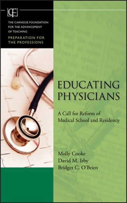 Educating Physicians, Molly Cooke ; David M. Irby ; Bridget C. O'Brien - Ebook - 9780470617649