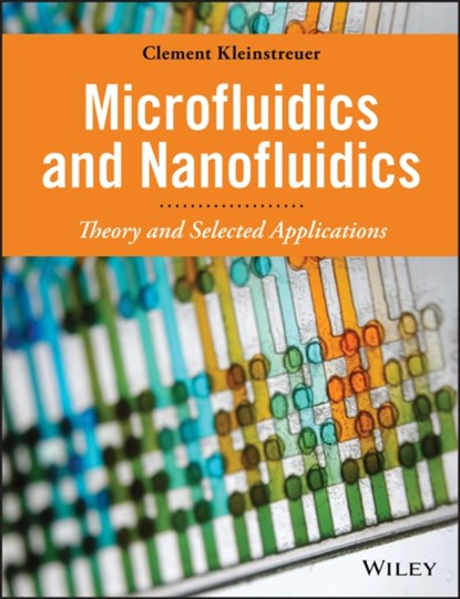 Microfluidics and Nanofluidics, Clement Kleinstreuer - Gebonden - 9780470619032