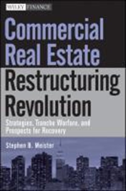 Commercial Real Estate Restructuring Revolution, Stephen B. Meister - Gebonden - 9780470626832