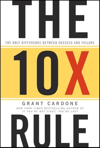 The 10X Rule, Grant Cardone - Gebonden - 9780470627600