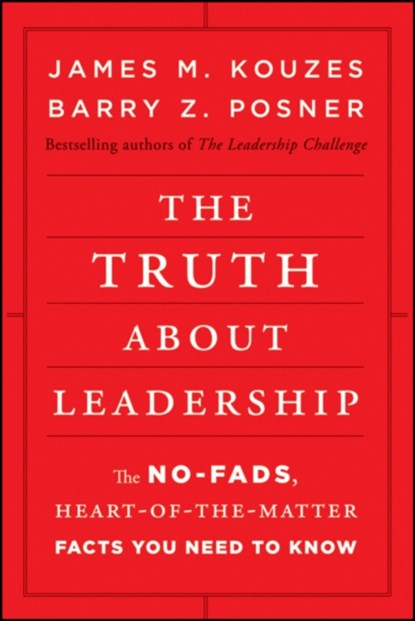The Truth about Leadership, James M. Kouzes ; Barry Z. Posner - Gebonden - 9780470633540