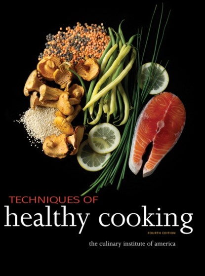 Techniques of Healthy Cooking, The Culinary Institute of America (CIA) - Gebonden - 9780470635438