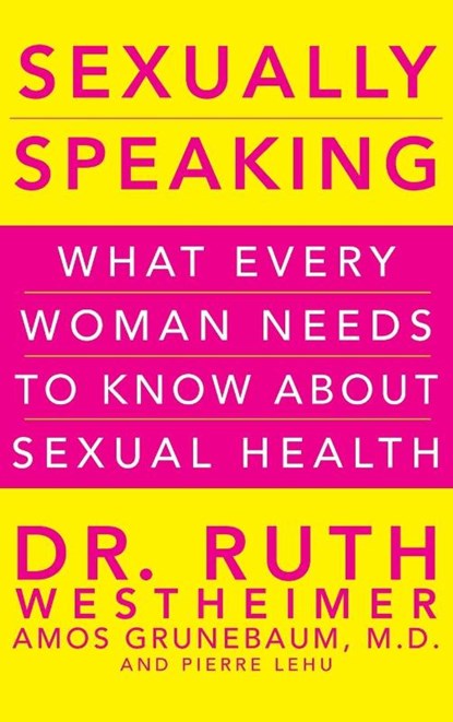 Sexually Speaking, Dr. Ruth K. Westheimer ; Amos Grunebaum ; Pierre A. Lehu - Gebonden - 9780470643358