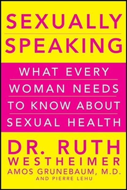 Sexually Speaking, Dr. Ruth K. Westheimer ; Amos Grunebaum ; Pierre A. Lehu - Gebonden - 9780470643358