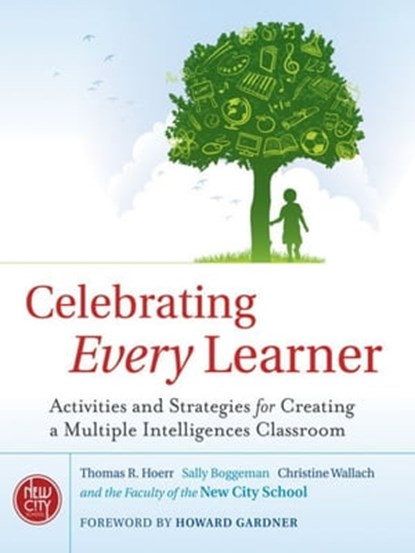 Celebrating Every Learner, Thomas R. Hoerr ; Sally Boggeman ; Christine Wallach ; The New City School - Ebook - 9780470644713