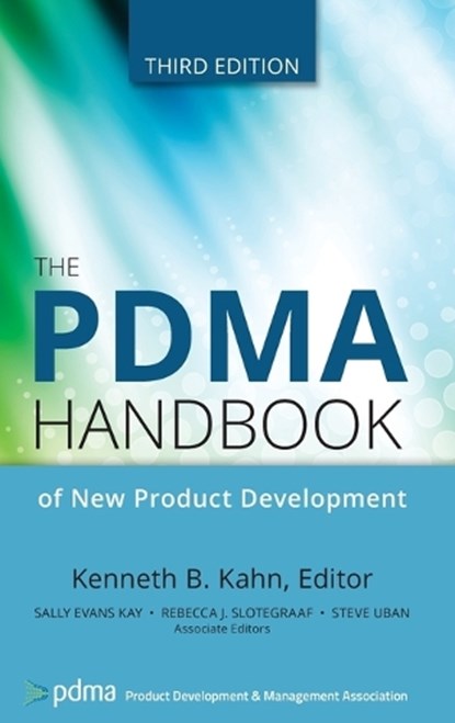 The PDMA Handbook of New Product Development, Thir d Edition, KAHN,  KB - Gebonden - 9780470648209