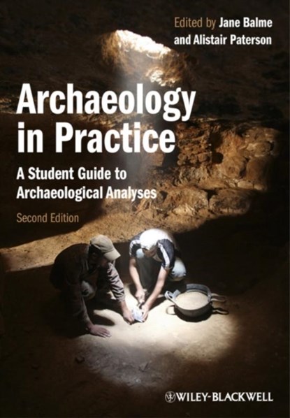 Archaeology in Practice, Jane (University of Western Australia Balme ; Alistair (University of Western Australia Paterson - Paperback - 9780470657164