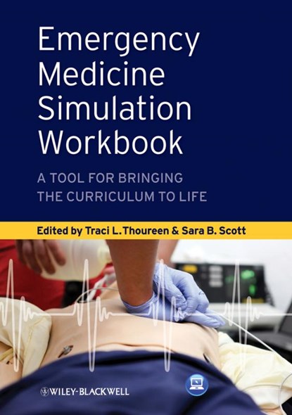 Emergency Medicine Simulation Workbook, THOUREEN,  Traci L. ; Scott, Sara B. - Paperback - 9780470657874