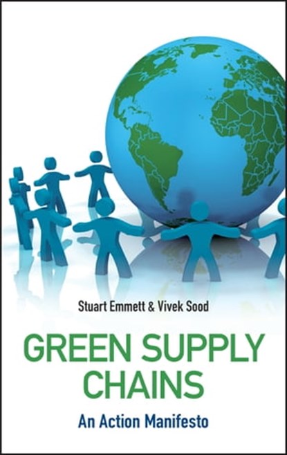 Green Supply Chains, Stuart Emmett ; Vivek Sood - Ebook - 9780470662335