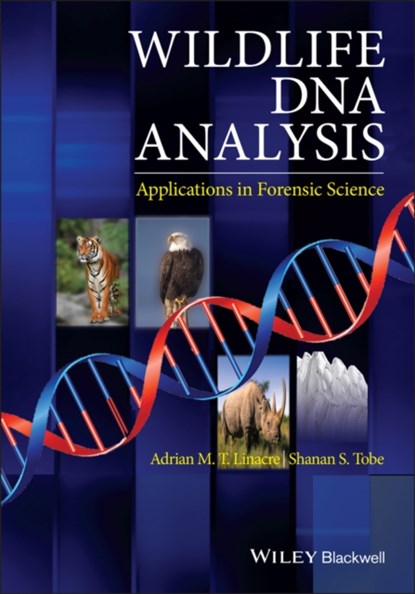 Wildlife DNA Analysis, Adrian (Flinders University) Linacre ; Shanan (University of Strathclyde) Tobe - Paperback - 9780470665961