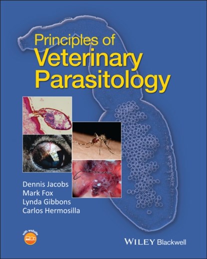 Principles of Veterinary Parasitology, Dennis (The Royal Veterinary College Jacobs ; Mark (The Royal Veterinary College Fox ; Lynda (The Royal Veterinary College Gibbons ; Carlos (Justus-Liebig-Universitat Gießen Hermosilla - Paperback - 9780470670422