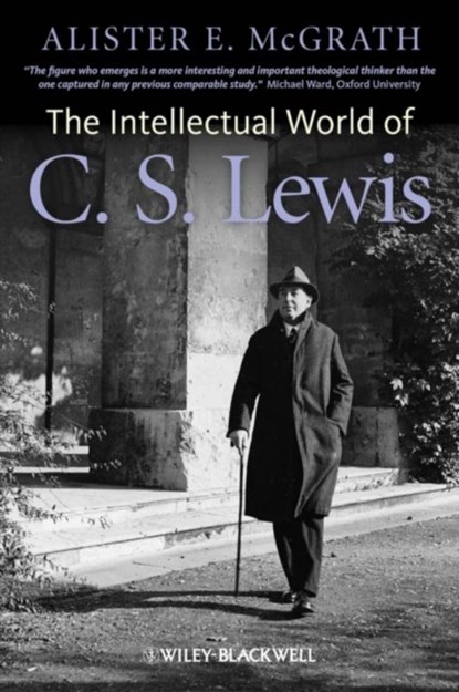 The Intellectual World of C. S. Lewis, Alister E. (King's College London McGrath - Paperback - 9780470672792