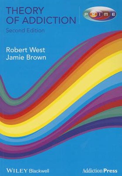 Theory of Addiction, Robert (University College West ; Jamie Brown - Paperback - 9780470674215