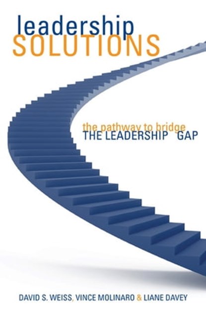 Leadership Solutions, David S. Weiss ; Vince Molinaro ; Liane Davey - Ebook - 9780470675625