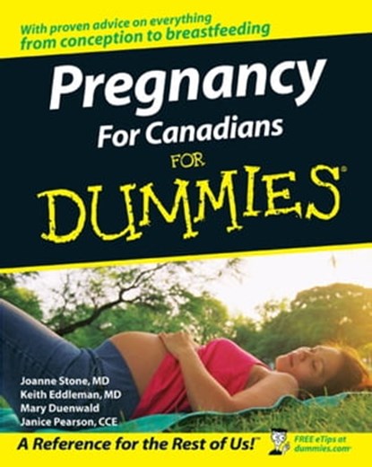 Pregnancy For Canadians For Dummies, Joanne Stone ; Keith Eddleman ; Mary Duenwald ; Janice Pearson - Ebook - 9780470676998