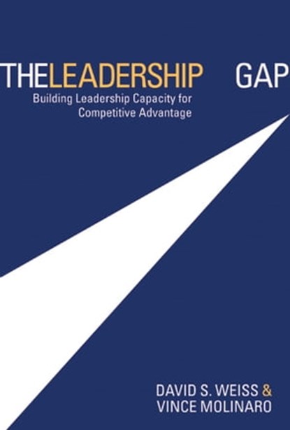 The Leadership Gap, David S. Weiss ; Vince Molinaro - Ebook - 9780470678152