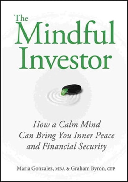 The Mindful Investor, Maria Gonzalez ; Graham Byron - Ebook - 9780470678688
