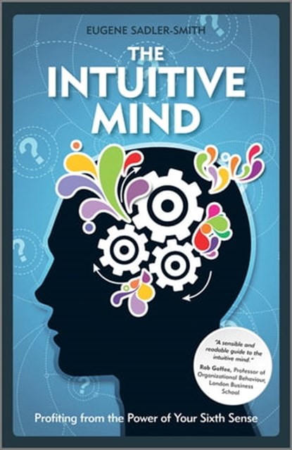 The Intuitive Mind, Eugene Sadler-Smith - Ebook - 9780470685389