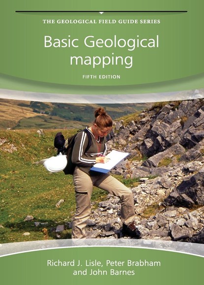 Basic Geological Mapping, RICHARD J. (CARDIFF UNIVERSITY) LISLE ; PETER (CARDIFF UNIVERSITY) BRABHAM ; JOHN W. (UNIVERSITY COLLEGE OF SWANSEA,  UK) Barnes - Paperback - 9780470686348