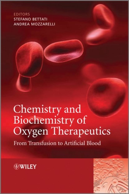 Chemistry and Biochemistry of Oxygen Therapeutics, Andrea (University of Parma) Mozzarelli ; Stefano (University of Parma) Bettati - Gebonden - 9780470686683
