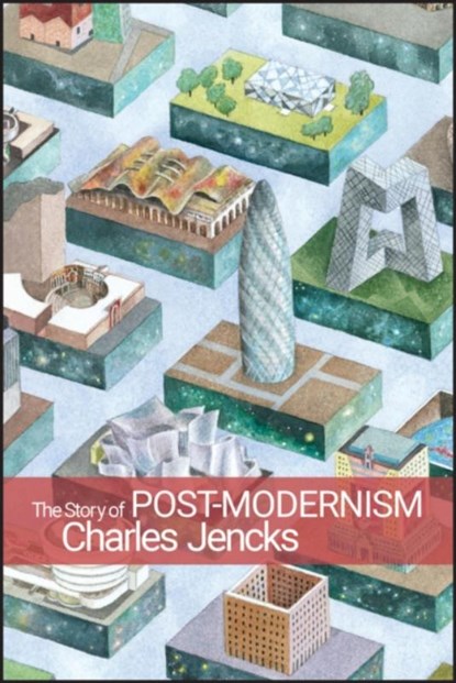 The Story of Post-Modernism, Charles (Writer and Architect) Jencks - Paperback - 9780470688953