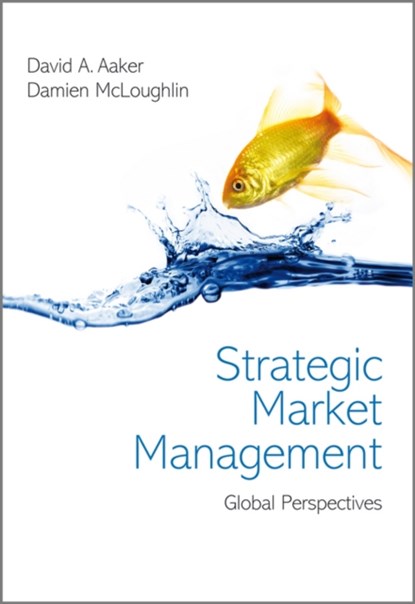 Strategic Market Management, David A. (University of California Aaker ; Damien (University College Dublin) McLoughlin - Paperback - 9780470689752
