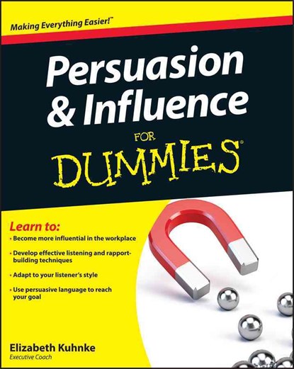 Persuasion and Influence For Dummies, Elizabeth (Executive Coach) Kuhnke - Paperback - 9780470747377