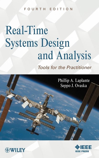 Real-Time Systems Design and Analysis, Phillip A. (BCC/JIT Technology and Engineering Center) Laplante ; Seppo J. (Helsinki University of Technology (Finland)) Ovaska - Gebonden - 9780470768648