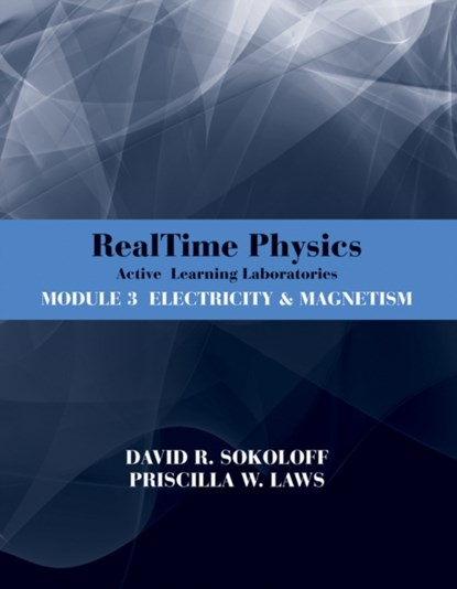 RealTime Physics: Active Learning Laboratories, Module 3, David R. (University of Oregon) Sokoloff ; Priscilla W. (Dickinson College) Laws - Paperback - 9780470768891