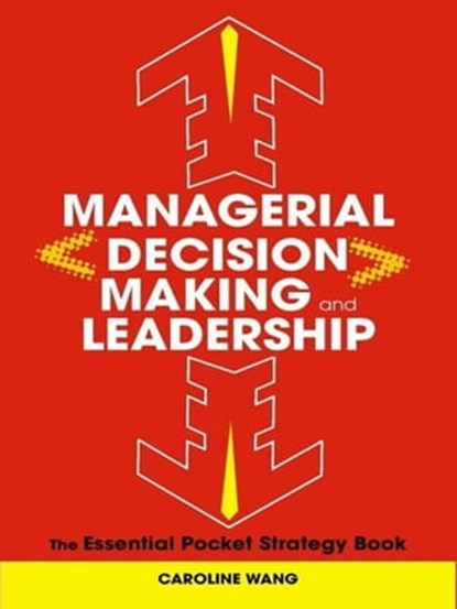 Managerial Decision Making Leadership, Caroline Wang - Ebook - 9780470826140