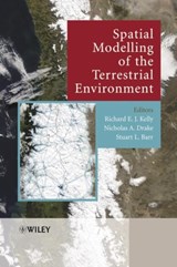 Spatial Modelling of the Terrestrial Environment - Richard E. J. (Goddard Earth Science and Technology Center Kelly ; Nicholas A. (Kings College London) Drake ; Stuart L. (University of Leeds) Barr - 9780470843482