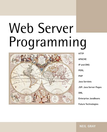 Web Server Programming, NEIL (WOLLONGONG,  Australia, University of Wollongong) Gray - Paperback - 9780470850978