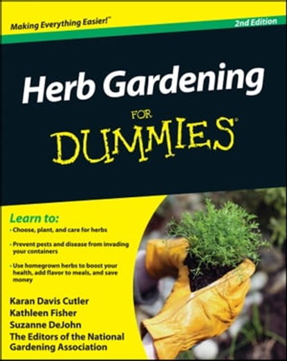 Herb Gardening For Dummies, Karan Davis Cutler ; Kathleen Fisher ; Suzanne DeJohn ; National Gardening Association - Ebook - 9780470887486