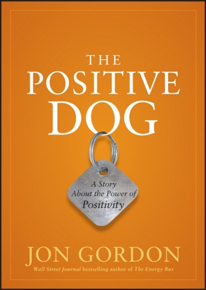 The Positive Dog, Jon Gordon - Gebonden - 9780470888551