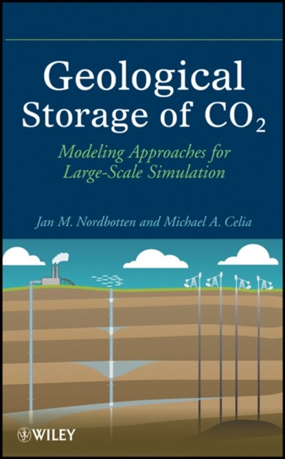 Geological Storage of CO2, Jan Martin (University of Bergen) Nordbotten ; Michael A. (Princeton University) Celia - Gebonden - 9780470889466