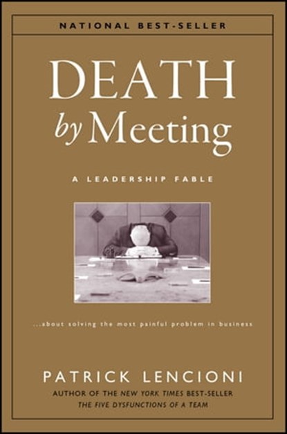 Death by Meeting, Patrick M. Lencioni - Ebook - 9780470893876