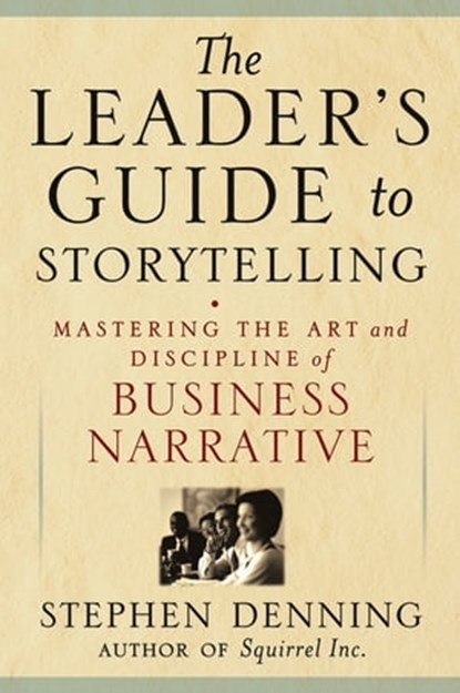The Leader's Guide to Storytelling, Stephen Denning - Ebook - 9780470893906