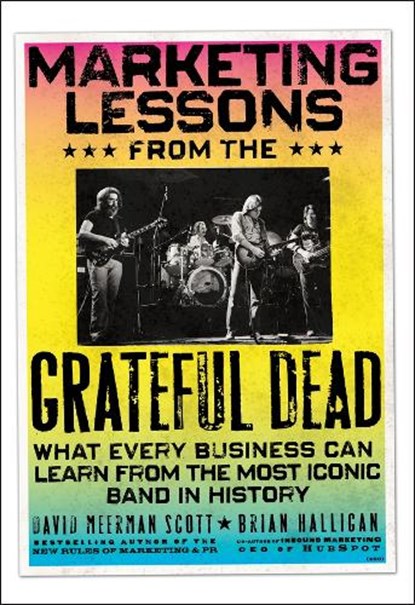 Marketing Lessons from the Grateful Dead, David Meerman Scott ; Brian Halligan - Gebonden - 9780470900529