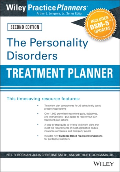 The Personality Disorders Treatment Planner: Includes DSM-5 Updates, NEIL R. (ADLER UNIVERSITY,  Chicago, IL) Bockian ; Julia C. (Department of Veterans Affairs, U.S.A; University of Texas Southwestern Medical Center) Smith ; Arthur E., Jr. (Psychological Consultants, Grand Rapids, Michigan) Jongsma - Paperback - 9780470908686