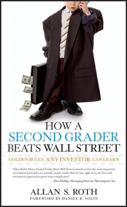 How a Second Grader Beats Wall Street, Allan S. Roth - Paperback - 9780470919033