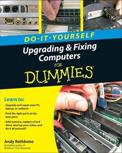 Upgrading and Fixing Computers Do-it-Yourself For Dummies, Andy Rathbone - Ebook - 9780470923054