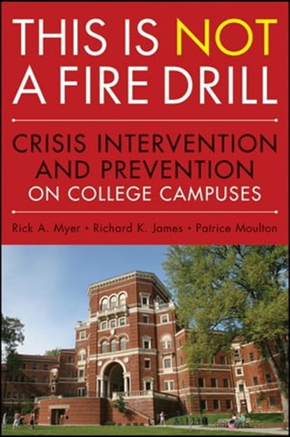This is Not a Firedrill, Rick A. Myer ; Richard K. James ; Patrice Moulton - Ebook - 9780470926796