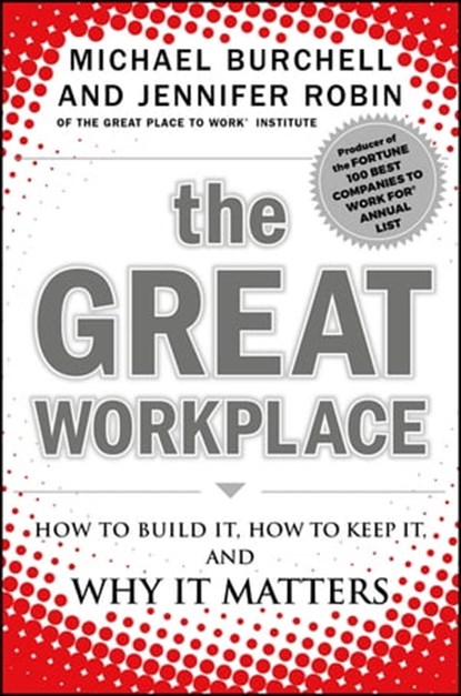 The Great Workplace, Jennifer Robin ; Michael J. Burchell - Ebook - 9780470931721